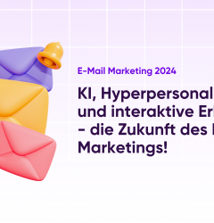 KI, Hyperpersonalisierung und interaktive Erlebnisse - die Zukunft des E-Mail Marketings