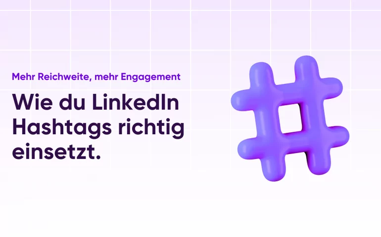 Wie du LinkedIn Hashtags richtig einsetzt
